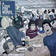 The lyrics MOUNT ST.JOSEPH of A LOSS FOR WORDS is also present in the album The kids can't lose (2009)