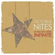 The lyrics MIDNIGHT DRIVES of OCTOBER NITES is also present in the album When we were infinite (2007)