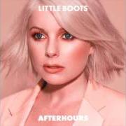 The lyrics STARING AT THE SUN of LITTLE BOOTS is also present in the album Afterworks (2016)