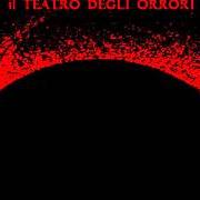 The lyrics LEZIONE DI MUSICA of IL TEATRO DEGLI ORRORI is also present in the album Dell'impero delle tenebre (2007)