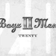 The lyrics MORE THAN YOU'LL EVER KNOW of BOYZ II MEN is also present in the album Twenty (2011)