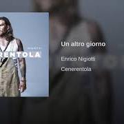 The lyrics DEVO PRENDERE IL SOLE of ENRICO NIGIOTTI is also present in the album Cenerentola (2018)