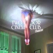 The lyrics SLEEP ALONE of TWO DOOR CINEMA CLUB is also present in the album Beacon