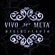 The lyrics IN FONDO E' TUTTO QUI of DAVIDE FLAUTO is also present in the album Vivo per metà (2011)