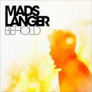 The lyrics DRUNKEN BUTTERFLY of MADS LANGER is also present in the album Behold (2011)