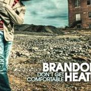 The lyrics DON'T GET COMFORTABLE of BRANDON HEATH is also present in the album Don't get comfortable the ep (2005)