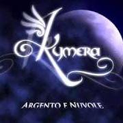 The lyrics DOVE IL SOLE NON C'È of KYMERA is also present in the album Argento e nuvole (2011)