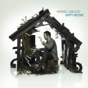 The lyrics SAI (CI BASTA UN SOGNO) of RAPHAEL GUALAZZI is also present in the album Happy mistake (2013)