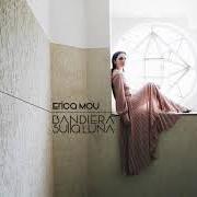The lyrics AZZURRO of ERICA MOU is also present in the album Bandiera sulla luna (2017)