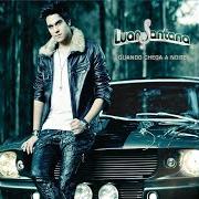 The lyrics PROMETE of LUAN SANTANA is also present in the album Quando chega a noite (2012)