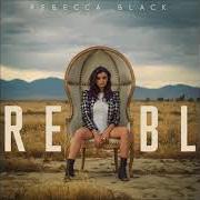 The lyrics THE GREAT DIVIDE of REBECCA BLACK is also present in the album Re / bl (2017)