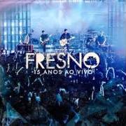The lyrics O RESTO É NADA MAIS (O SONHO DE UM VISCONDE) of FRESNO is also present in the album Fresno - 15 anos (2015)