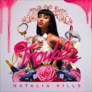 The lyrics OUTTA TIME of NATALIA KILLS is also present in the album Trouble (2013)