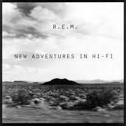 The lyrics ELECTROLITE of R.E.M. is also present in the album New adventures in hi-fi (1996)