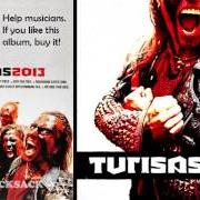 The lyrics RUN BHANG-EATER, RUN! of TURISAS is also present in the album Turisas 2013 (2013)
