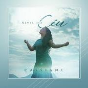 The lyrics DEIXA O CÉU DESCER of CASSIANE is also present in the album Nível do céu (2018)