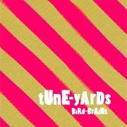 The lyrics SYNONYNONYM of TUNE-YARDS is also present in the album Bird-brains (2009)