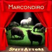 The lyrics IN-DECISIONE of MARCONDIRO is also present in the album Spettattore (2011)