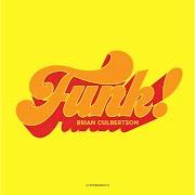 The lyrics LET'S TAKE A RIDE of BRIAN CULBERTSON is also present in the album Funk! (2016)