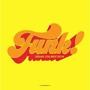 The lyrics DAMN, I'M HUNGRY of BRIAN CULBERTSON is also present in the album Funk! (2016)