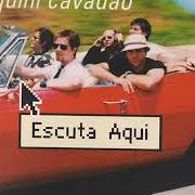 The lyrics ESCUTA AQUI of BIQUINI CAVADÃO is also present in the album Escuta aqui (2000)