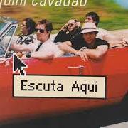 The lyrics SABER O SABOR of BIQUINI CAVADÃO is also present in the album Escuta aqui (2000)