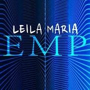 The lyrics MAR DESCONHECIDO of LEILA MARIA is also present in the album Tempo (2018)