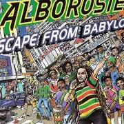 The lyrics OPERATION UPPSALA of ALBOROSIE is also present in the album Escape from babylon (2009)