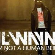The lyrics I AM NOT A HUMAN BEING of LIL' WAYNE is also present in the album I am not a human being (2010)
