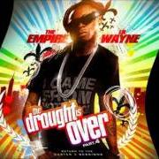 The lyrics ITS TIME TO GIVE ME MINE of LIL' WAYNE is also present in the album The drought is over: part. 4 (2007)