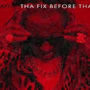 The lyrics TO THE BANK of LIL' WAYNE is also present in the album Tha fix before tha vi (2023)