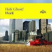 The lyrics HEAVEN KNOWS WHAT of HOLY GHOST! is also present in the album Work (2019)