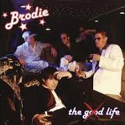 The lyrics 'TIL FRIDAY NIGHT of BRODIE is also present in the album The good life (2003)