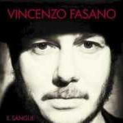 The lyrics NON RITIRO QUEL CHE HO DETTO of VINCENZO FASANO is also present in the album Il sangue (2011)