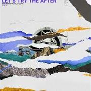 The lyrics LET'S TRY THE AFTER of BROKEN SOCIAL SCENE is also present in the album Let's try the after, vol. 2 (2019)