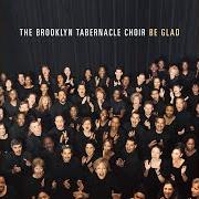 The lyrics WE BLESS YOUR NAME of BROOKLYN TABERNACLE CHOIR is also present in the album Be glad (2002)
