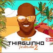 The lyrics POT-POURRI: DOMINGO / BEIJO DOCE of THIAGUINHO is also present in the album Tardezinha (2017)