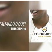 The lyrics VÊ SE ME ESCUTA of THIAGUINHO is also present in the album #vamoqvamo (2016)