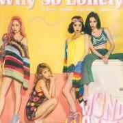 The lyrics WHY SO LONELY of WONDER GIRLS is also present in the album Why so lonely (2016)