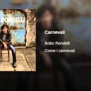 The lyrics CARNEVALI of BOBO RONDELLI is also present in the album Come i carnevali (2015)