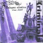 The lyrics GENERAZIONE of THE KRIMINALS is also present in the album Bologna alcolica (2008)
