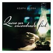 The lyrics SENHOR, TU ME SONDAS E ME CONHECES of ASAPH BORBA is also present in the album Quero ser encontrado fiel (2012)