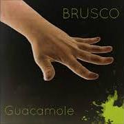 The lyrics LA GRANDE BELLEZZA of BRUSCO is also present in the album Guacamole (2017)