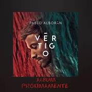 The lyrics HABLEMOS DEL AMOR of PABLO ALBORÁN is also present in the album Vértigo (2020)