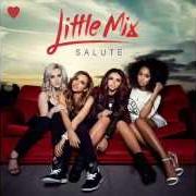 The lyrics NOTHING FEELS LIKE YOU of LITTLE MIX is also present in the album Salute (2013)