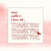 The lyrics BOOM BAP RAP of MAC MILLER is also present in the album I love life, thank you - mixtape (2011)