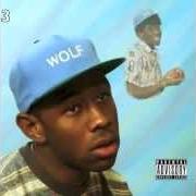 The lyrics WOLF of TYLER THE CREATOR is also present in the album Wolf (2013)