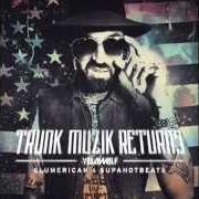 The lyrics F.A.S.T. RIDE of YELAWOLF is also present in the album Trunk muzik returns (2013)