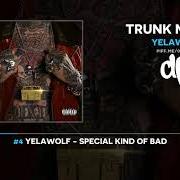 The lyrics GANGSTA WALK (GET BUCK FREESTYLE) of YELAWOLF is also present in the album Trunk muzik iii (2019)