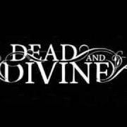 The lyrics THE BLOODIEST OF VALENTINES DAYS of DEAD AND DIVINE is also present in the album Her name was tragedy - ep (2004)